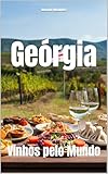 Geórgia: Vinhos pelo Mundo (Wines of the World) (Portuguese Edition)
