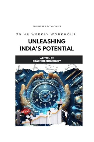 Unleashing India's Potential: 70 Hr. Weekly Workhour