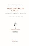 Faust era giovane e bello... Poesia e vita di Dino Campana. Sceneggiatura e controcanto (Lo specchio di Dioniso)