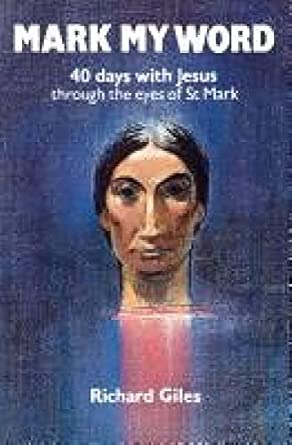 Mark My Word: 40 Days with Jesus Through the Eyes of St. Mark book cover