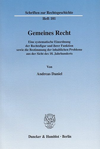 Gemeines Recht.: Eine systematische Einordnung der Rechtsfigur und ihrer Funktion sowie die Bestimmu