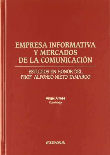 Empresa informática y mercados de la comunicación: estudios en honor del profesor Alfonso Nieto Tamargo