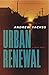 Urban Renewal: A Cross Novel (Cross Series)