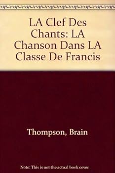 Paperback La Clef Des Chants: La Chanson Dans La Classe de Francais Book