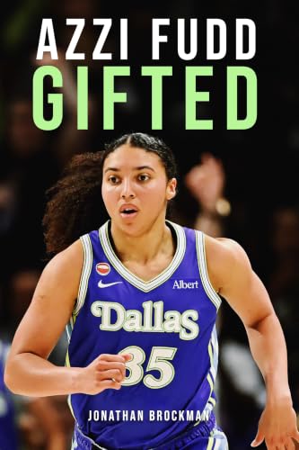 Azzi Fudd: Gifted: The Purest Shooter in Women’s Basketball and Her Twice-Broken Rise from UConn Champion to No. 1 Pick