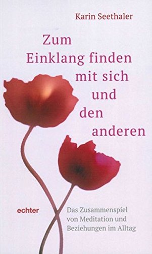 Zum Einklang finden mit sich und den anderen: Das Zusammenspiel von Meditation und Beziehungen im Al Zum Einklang finden mit sich und den anderen: Das Zusammenspiel von Meditation und Beziehungen im Al