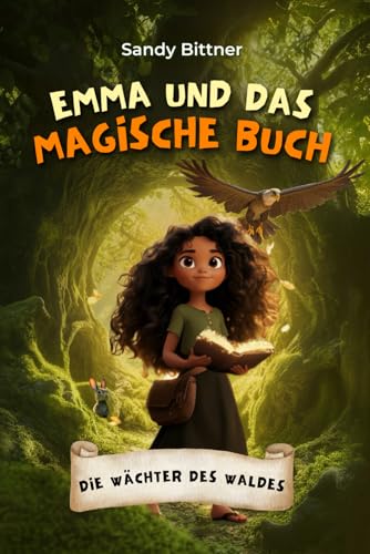 Emma und das magische Buch (Band 1) - Die Wächter des Waldes:...