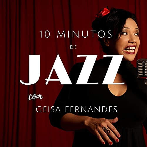 10 Minutos de Jazz com Geisa Fernandes Podcast Por Geisa Fernandes arte de portada