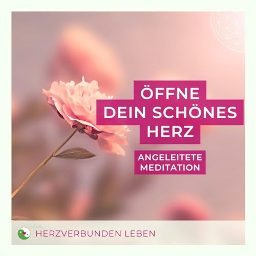 『🧘🏼♀️ Angeleitete Meditation: Öffne dein schönes Herz』のカバーアート