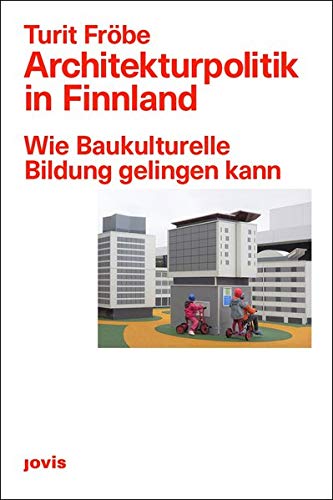 Télécharger Architekturpolitik in Finnland: Wie Baukulturelle Bildung gelingen kann Francais PDF