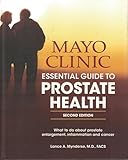 Mayo Clinic Essential Guide To Prostate Health by Mayo Clinic (2009) Hardcover