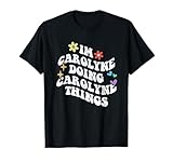 Retro Groovy, Je suis Carolyne Qui Fait des Choses drles  Carolyne T-Shirt