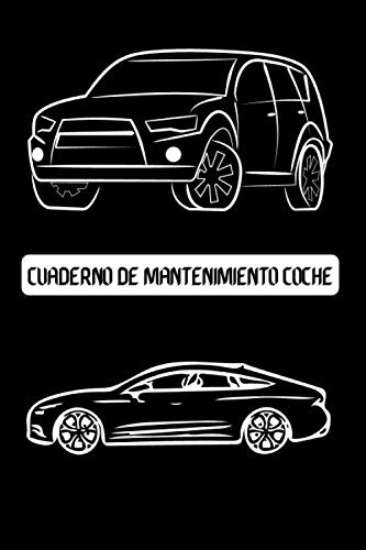 Cuaderno de Mantenimiento Coche: Cuaderno Coche | Cuaderno de Mantenimiento Coche para particulares Cuaderno de Mantenimiento Coche: Cuaderno Coche | Cuaderno de Mantenimiento Coche para particulares