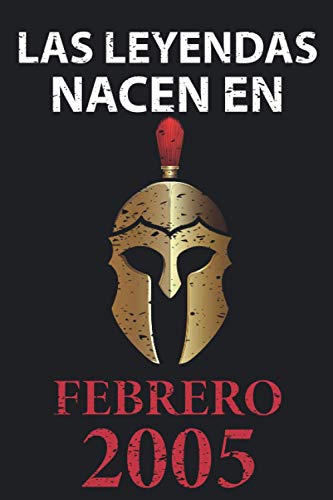 Las leyendas nacen en febrero 2005: Regalo de cumpleaños perfecto para niños y niñas de 16 años I Cita positiva , humor I Cuaderno , diario , libro de ... I Idea original para el 16 cumpleaños