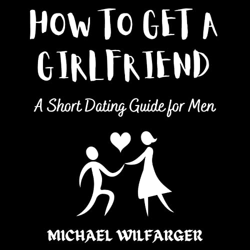 How to Get a Girlfriend by Michael Wilfarger episode artwork