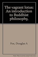 The vagrant lotus: An introduction to Buddhist philosophy, 0664249795 Book Cover