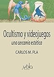  Ocultismo y videojuegos. Una cercanía estética (VOLA)