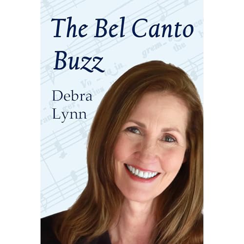 The Bel Canto Buzz by Debra Lynn episode artwork