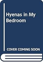 Hyenas in my bedroom 0498066738 Book Cover