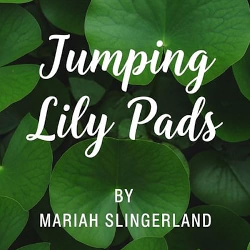 Jumping Lily Pads : Mariah Slingerland episode artwork