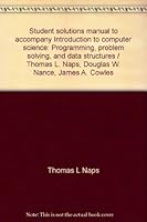 Student solutions manual to accompany Introduction to computer science: Programming, problem solving, and data structures / Thomas L. Naps, Douglas W. Nance, James A. Cowles 0314008829 Book Cover