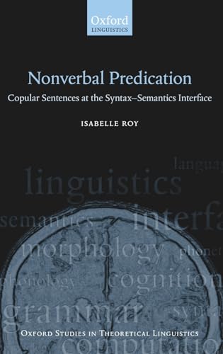Nonverbal Predication: Copular Sentences at the Syntax-Semantics Interface: 45 (Oxford Studies in Theoretical Linguistics) view 2