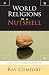 World Religions In A Nutshell: A Compact Guide To Reaching Those Of Other Faiths