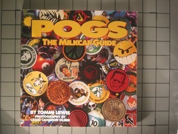 Pogs: The Milkcap Guide: Lewis, Tommi, Olsen, Craig Cameron ...
