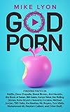 God Porn: Finding Faith in Netflix, Dave Chapelle, Brené Brown, Jimi Hendrix, the Book of Satan, Bill Gates, Kanye West, the Rolling Stones, Kobe Bryant, Heavenly Cocaine, Michael Jordan...