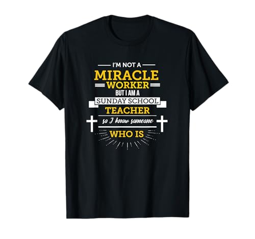 Funny Sunday School Teacher TShirt Miracle Worker T-Shirt Funny Sunday School Teacher TShirt Miracle Worker T-Shirt