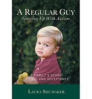 A Regular Guy: Growing Up With Autism 098018360X Book Cover