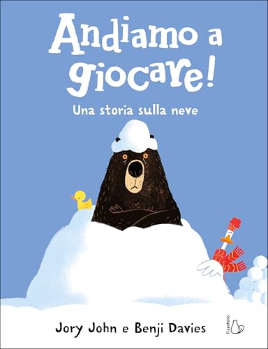 Andiamo a giocare. Una storia sulla neve. Le avventure di Anatra e Orso