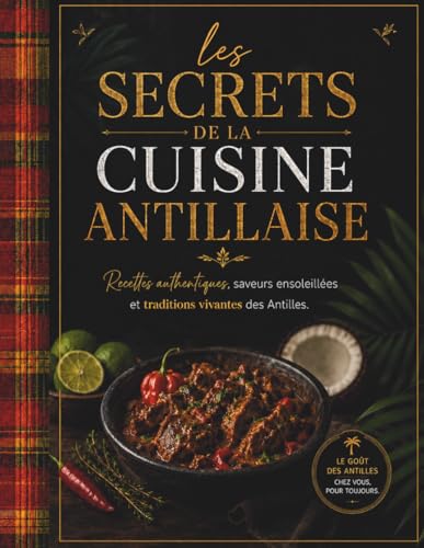 Les secrets de la cuisine antillaise