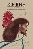 Ximena: Memorias de la bisabuela. Relatos del 1800. De las islas cimarronas a los ríos de Tabasco (Spanish Edition)