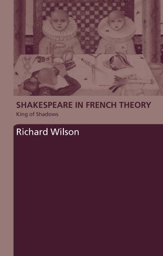 Shakespeare in French Theory: King of Shadows