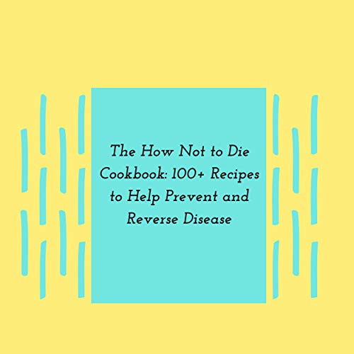 Cover art for The How Not to Die Cookbook