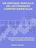  Un enfoque sencillo de las finanzas comportamentales: La guía introductoria a los principios teóricos y operativos de las finanzas conductuales para mejorar ... de las inversiones (Spanish Edition)