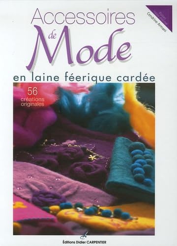 livre Accessoires de Mode en laine féerique cardée: 56 créations originales