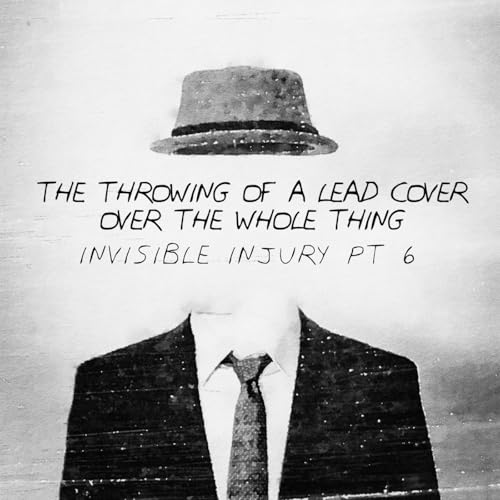 The Throwing of a Lead Cover over the Whole Thing