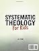 Systematic Theology for Kids: The 52-Week Study Guide & 250+ Quiz Workbook - A Serious Approach to Biblical Truth for Ages 8-12 (The Cornerstone Theology Series)