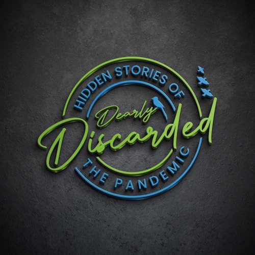 Dearly Discarded - Unheard Stories of the Pandemic with Jared St. Clair Podcast Por Jared St. Clair and React 19 arte de portada