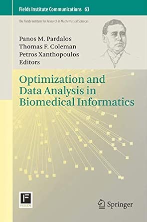 Optimization and Data Analysis in Biomedical Informatics: 63 2012th Edition book cover