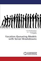 Vacation Queueing Models with Server Breakdowns 3659644110 Book Cover