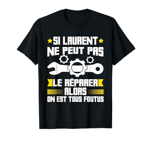 Humour Laurent Prénom Bricoleur Réparateur Mécano Plombier T-Shirt