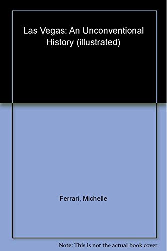 Las Vegas: An Unconventional History B000WZPHA6 Book Cover