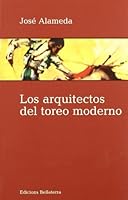 Los arquitectos del toreo moderno 8472904830 Book Cover