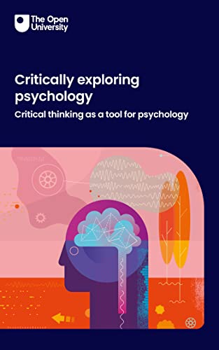 Critically exploring psychology: critical thinking as a tool for psychology (English Edition)