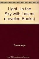 Light Up the Sky with Lasers (Leveled Books) 0022785760 Book Cover