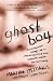 Ghost Boy: The Miraculous Escape of a Misdiagnosed Boy Trapped Inside His Own Body