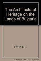Architectural Heritage on the Lands of Bulgaria 0569091756 Book Cover